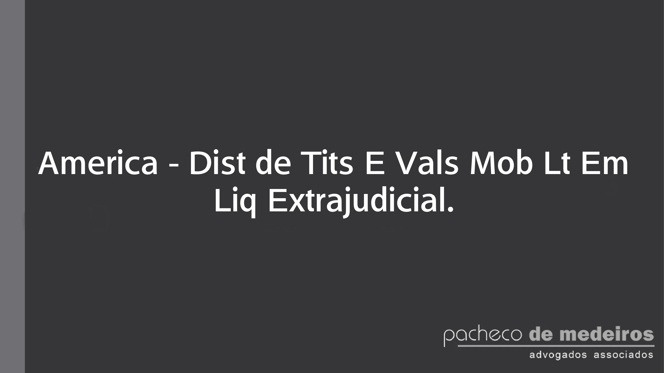 America - Dist de Tits E Vals Mob Lt Em Liq Extrajudicial. 